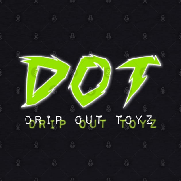 DOT by DripOutToyz